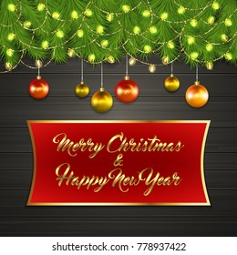 Christmas card with Cristmas fir tree branches on top, glowing garland and Christmas tree balls on black wooden board with greeting text Merry Chrismas and Happy New Year on red label with gold frame
