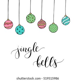 Christmas card with decoration and letters "Jingle bells". Hand drawn illustration. Vector.