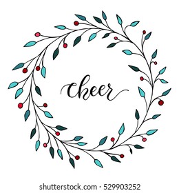 Christmas card with decoration of wreath red mistletoe. Cute lettering "Cheer" inside it. Hand drawn illustration. Vector.