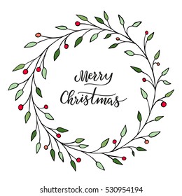 Christmas card with decoration of wreath red mistletoe. Cute lettering "Merry Christmas" inside it. Hand drawn illustration. Vector.