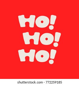 Christmas card design with text, Ho Ho Ho! Hand drawn lettering vector illustration. Funny seasonal background in red and white.