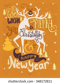 Christmas card design with unique typography. Illustration of a Christmas Deer and handdrawn lettering Merry Christmas and Happy New Year.