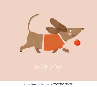 Christmas Card with Funny Dog ​​Holding a Red Bauble. Cute Vector Print with Happy Brown Dachshund Dog as a Santa. Holly Jolly. Lovely Xmas Art with Happy Puppy. Kids' Room Decoration. RGB.