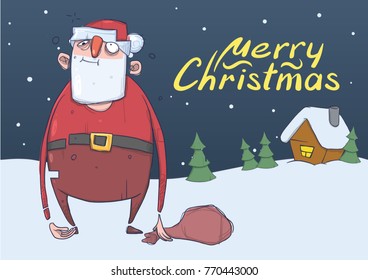 Christmas card of funny drunk Santa Claus with a bag in the snowy night in front of the trees and a house. Santa got wasted. Horizontal vector illustration. Cartoon character. Lettering. Copy space.