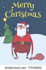 Christmas card of funny Santa Claus with a bag standing next to Christmas tree in the snowy night. Wasted happy Santa. Vertical vector illustration. Cartoon character. Lettering. Copy space.