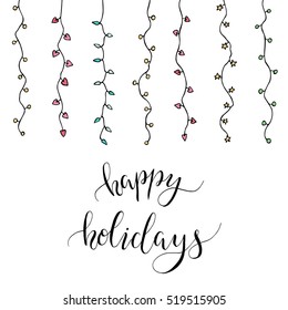 Christmas card with garland and letters "Happy holidays". Hand drawn illustration. Vector.