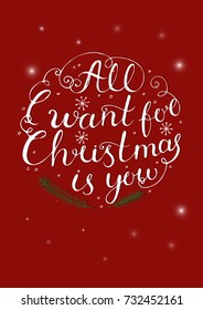 Christmas card with hand drawn lettering and stars isolated on red background. All I need for Christmas is you. Vector illustration for Christmas design.