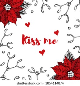 Christmas card with hand drawn mistletoe and poinsettia isolated on white background. Vector illustration in sketch style. Kiss me under mistletoe