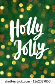 Christmas card. Holly jolly hand drawn text. Sparkling glowing lights background. Holiday greetings quote. Great For Christmas and New year cards, party posters, gift tags.