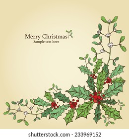 Christmas card with Christmas holly and mistletoe, drawing