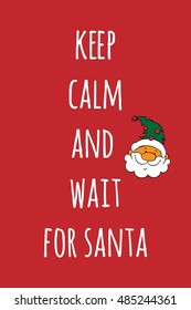 Christmas card. Keep calm and wait for Santa. Cartoon design. Hand drawn Santa, hats.Christmas characters