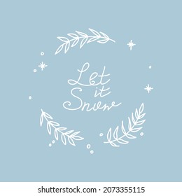 Christmas card with lettering Let it Snow and twigs. 