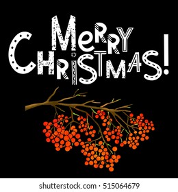 Christmas card. Merry Christmas hand written font. Watercolor branch with red rowan berries Hand drawn isolated on black background closeup