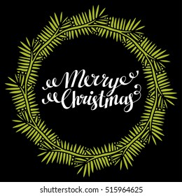 Christmas card. Merry Christmas hand written font. Pine tree, green wreath, branches, frame hand drawn isolated on black background