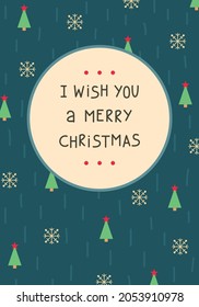 Christmas card with a New Year's pattern with Christmas trees and snowflakes. Place for text. I wish you a merry Christmas.