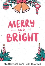 Christmas card, poster, invitation design decorated with lettering quote 'Merry and Bright' and hand drawn doodles. Social media template, banner, print with copy space. EPS 10