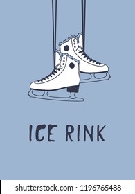 Christmas card with racing skates. Hand drawn fashion illustration. Creative ink art work. Actual Winter cozy vector drawing Ice Skating and text: Ice Rink