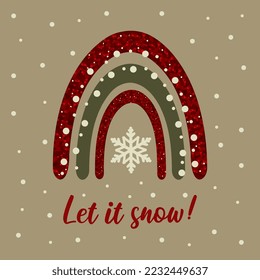 Christmas card with rainbow. Greeting text Let is snow. Beautiful illustration for greeting cards, posters and seasonal design.