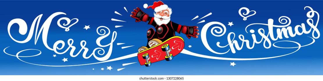 Christmas card. Santa Claus on a skateboard. Calligraphic text Merry Christmas. Great for New Year cards, poster, banners, invitations. Graphic design, template. Vector illustration for your design