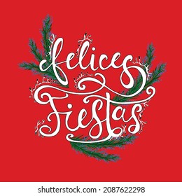 Christmas card in Spanish letter Fellices Fiestas Happy Holidays. Creative card. Vector card