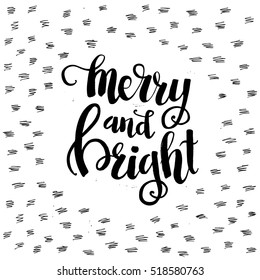 Christmas card template. Hand drawn lettering Merry and Bright. Perfect brush typography for cards, poster, t-shirt, invitations and other types of holiday design. Vector illustration.