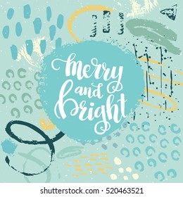 Christmas card template. Hand drawn lettering Merry and Bright. Perfect brush typography for cards, poster, t-shirt, invitations and other types of holiday design. Vector illustration.