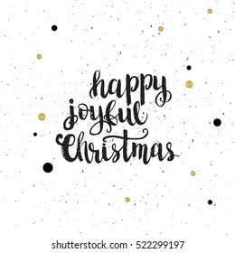 Christmas card template. Hand drawn lettering Happy joyful Christmas. Perfect brush typography for cards, poster, t-shirt, invitations and other types of holiday design. Vector illustration.