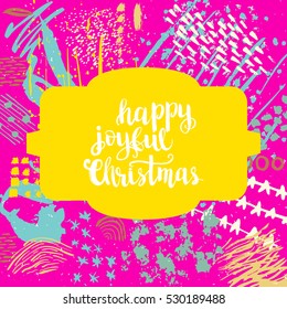 Christmas card template. Hand drawn lettering Happy joyful Christmas. Perfect brush typography for cards, poster, t-shirt, invitations and other types of holiday design. Vector illustration.
