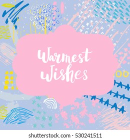 Christmas card template. Hand drawn lettering Warmest wishes. Perfect brush typography for cards, poster, t-shirt, invitations and other types of holiday design. Vector illustration.