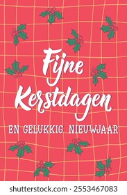 Christmas card. Translation from Dutch: Merry Christmas and Happy New Year. Holiday lettering. element for flyers, banner and posters Fijne Kerstdagen en gelukkig Nieuwjaar