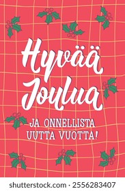 Christmas card. Translation from Finnish: Merry Christmas. Happy New Year. Perfect design for greeting cards, posters and social media. Spanish Lettering.