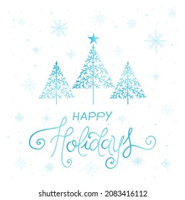 Christmas card with Christmas tree and snow. Happy Holidays text with Snowflakes, lettering for instagram post, greeting cards, banners, posters, isolated vector illustration