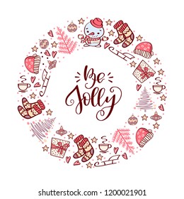 Christmas card with winter holiday symbol and greeting lettering Be Jolly. Perfect design elements for Winter Holidays greeting card and poster made in vector