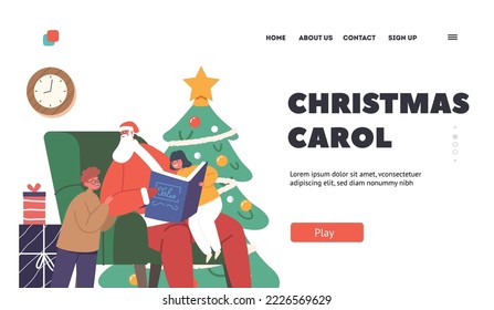 Christmas Carol Landing Page Template. Children Sit on Santa Claus Knees Listen Stories. Father Noel Character Sitting on Armchair at Decorated Fir-Tree Read Book. Cartoon People Vector Illustration