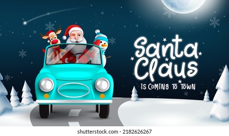 Christmas characters vector design. Santa is coming to town text with snowman and reindeer riding in car element for xmas eve gift giving. Vector illustration.
