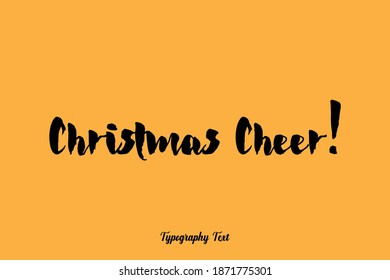 Christmas Cheer! Bold Calligraphy Text On Yellow Background