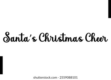 Santa’s Christmas Cheer Christmas quotes cursive text typography 