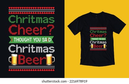 Christmas cheer thought you said Christmas beer - t shirt design free vector svg design template, gnome, Santa clause, December , cookie, crew, typography, snowman, new year svg
