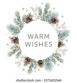 Christmas circle frame. Winter forest nature design, text Warm Wishes, white background. Green pine, fir twigs, cones, stars. Vector illustration. Greeting card, poster template. Xmas season holidays