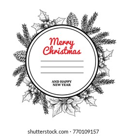 Christmas circle frame and wreath with hand drawn winter plants. Fir branches, pine cones, mistletoe and poinsettia. Great for greeting cards, invitations, postcards and banners. Vector illustrations.