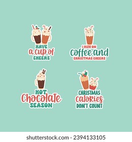 Christmas coffee and cupcakes badges, stickers set with quotes. Have a cup of cheers, I run on coffee and Christmas cheers, Hot chocolate season, Christmas calories don't count.