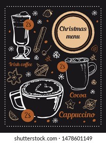 Christmas coffee menu design template. Hand drawn vector sketch of different hot drinks, New Year decorations with titles and prices on blackboard background. Cocoa, cappuccino, irish