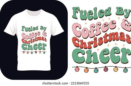 Christmas Coffee Quote Sublimation, Fueled By Coffee And Christmas Cheer