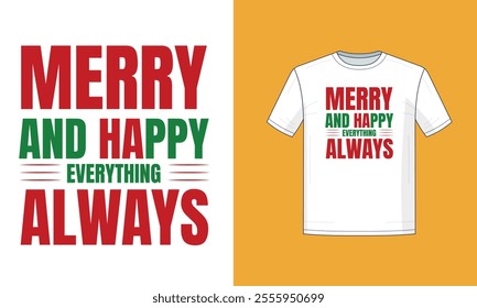 Christmas  colorful Merry And Happy Everything Always t-shirt