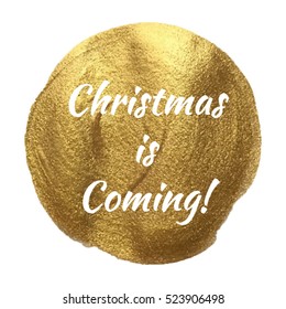 Christmas is Coming Golden Circle Vector illustration isolated on glitter colored background
