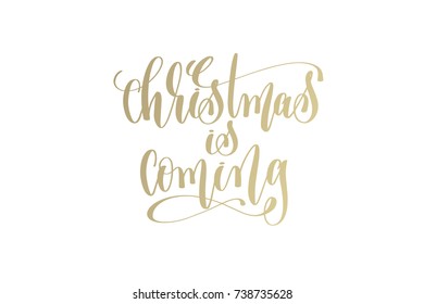 christmas is coming golden hand lettering winter holidays celebration quote design, calligraphy vector illustration