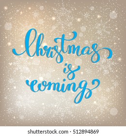 Christmas is coming hand lettering on winter design background. Vector illustration 