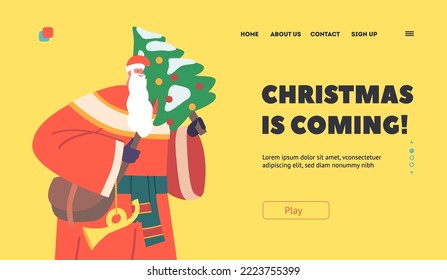 Christmas is Coming Landing Page Template. Santa Claus in Red Traditional Country Costume Carry Decorated Fir Tree, Shoulder Bag and Horn on Belt. Winter Season Holidays. Cartoon Vector Illustration