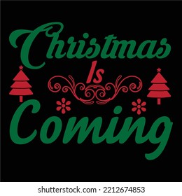Christmas Is Coming, Merry Christmas shirts Print Template, Xmas Ugly Snow Santa Clouse New Year Holiday Candy Santa Hat vector illustration for Christmas hand lettered