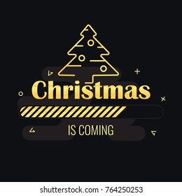 Christmas is coming. Progress bar and Christmas tree on black background.